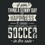 #TSNlife T-Shirt - If You Think a Sunny Day is Happiness