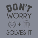 #TheSoccerMan T-Shirt - Don't Worry