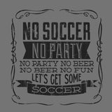 #TheSoccerMan T-Shirt - No Soccer No Party