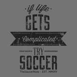 #TheSoccerNuts T-Shirt - If Life Gets Complicated