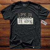 #TSNlife T-Shirt - Life Is Soccer Is Life