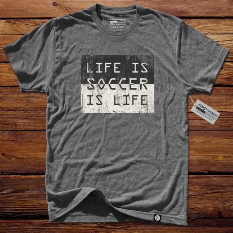 #TSNlife T-Shirt - Life Is Soccer Is Life