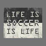 #TSNlife T-Shirt - Life Is Soccer Is Life