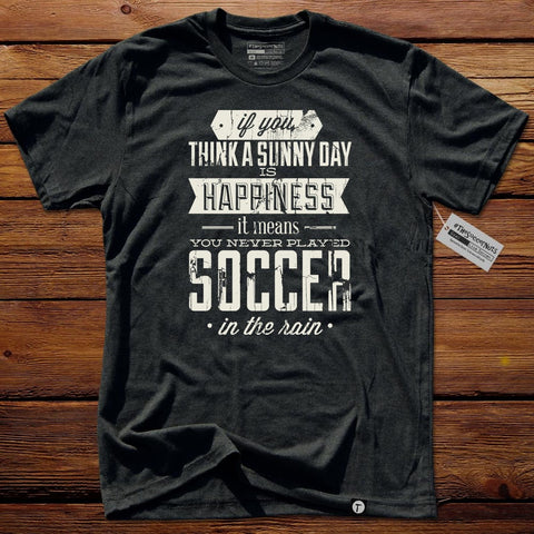 #TSNlife T-Shirt - If You Think a Sunny Day is Happiness