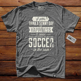 #TSNlife T-Shirt - If You Think a Sunny Day is Happiness